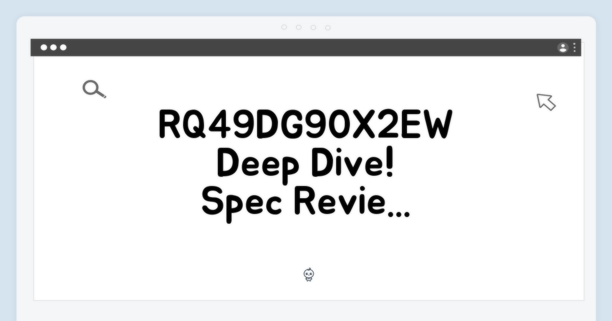RQ49DG90X2EW 모델 상세 분석
