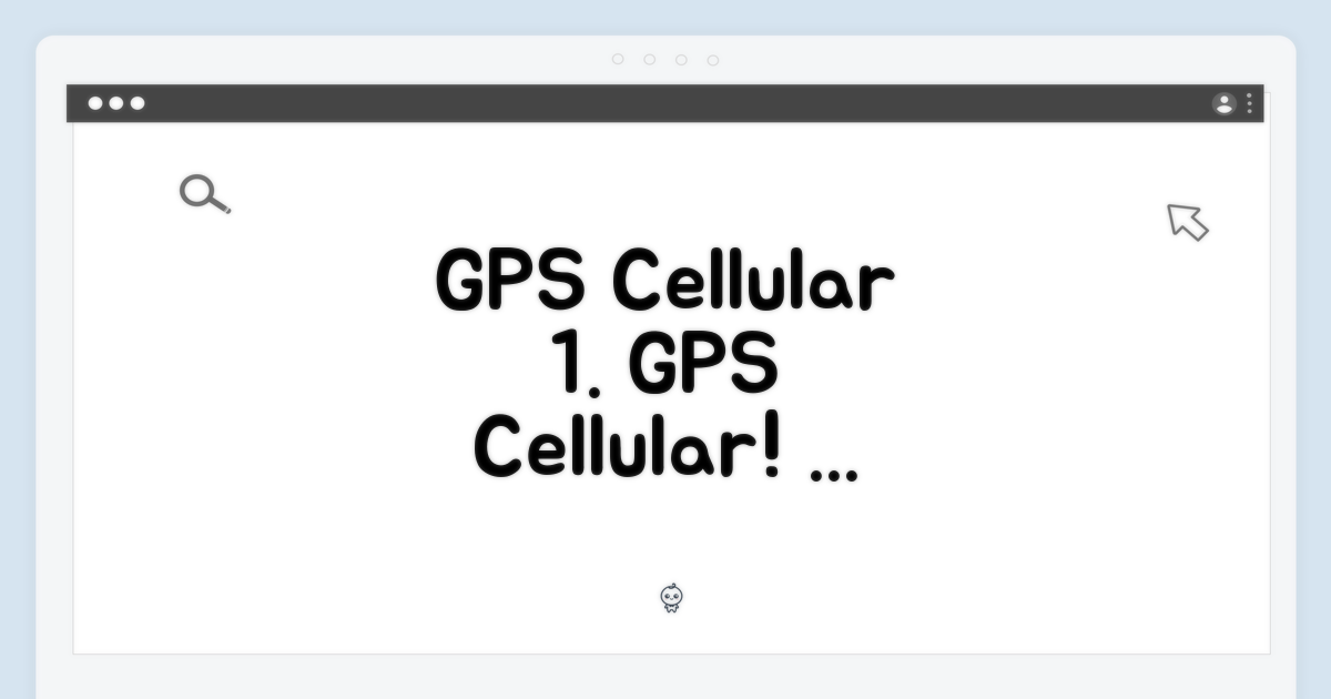 GPS + Cellular의 편리함!