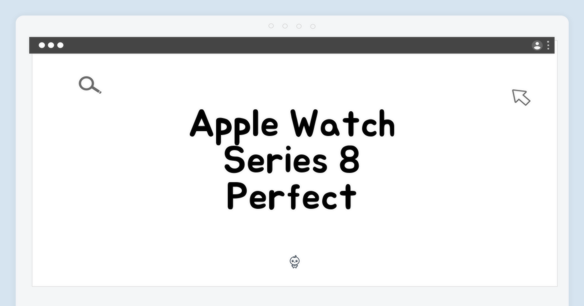 손목 위의 완벽한 파트너, Apple Watch Series 8