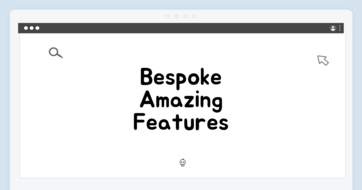 Bespoke의 놀라운 기능