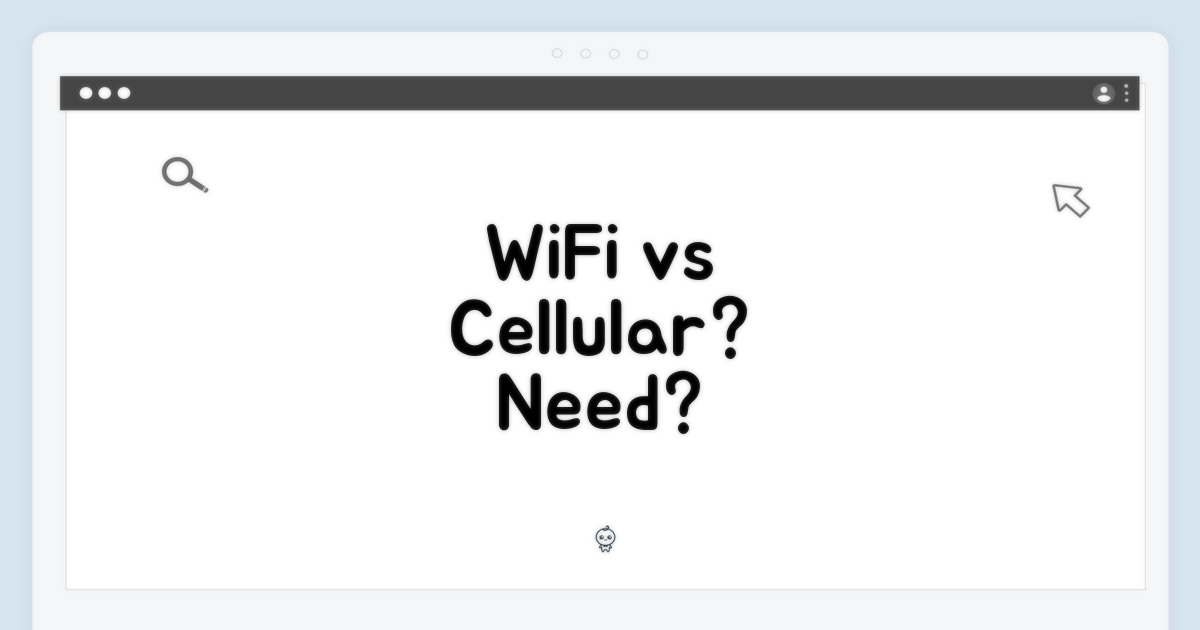 WiFi 전용 vs 셀룰러: 당신에게 필요한 건?