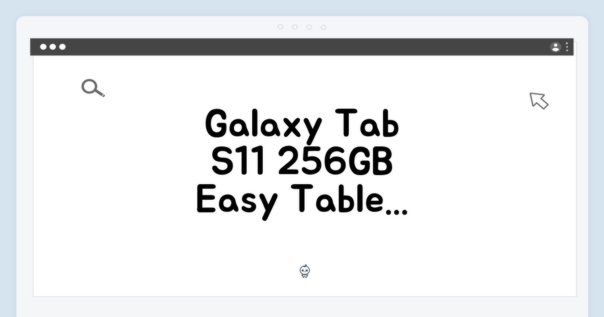 갤럭시탭 S11 256GB, 누구나 쉽게 즐기는 태블릿