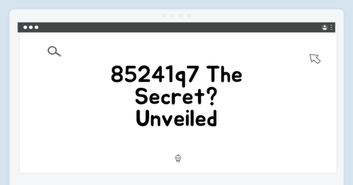 85241q7, 무엇이 특별한가